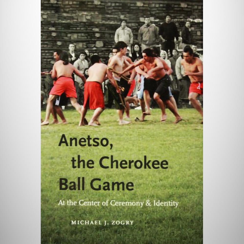 Anetso, The Cherokee Ball Game – Cherokee Nation Gift Shop