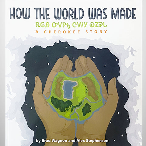 How the World Was Made: A Cherokee Story (in Cherokee)