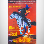 Black, Red, and Deadly:  Black and Indian Gunfighters of the Indian Territories