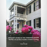Hunter's Home in the Cherokee Nation:  The Murrell and Ross Families of Indian Territory