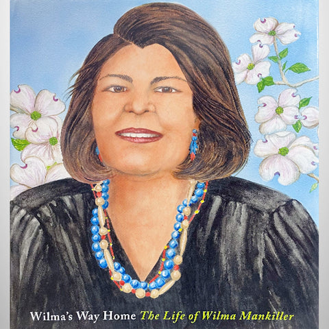 Wilma's Way Home - The Life of Wilma Mankiller