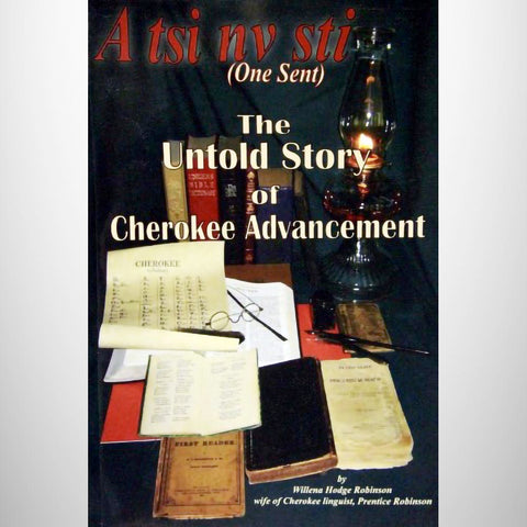 A Tsi Nv Sti:  The Untold Story of Cherokee Advancement