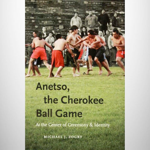 Anetso, The Cherokee Ball Game
