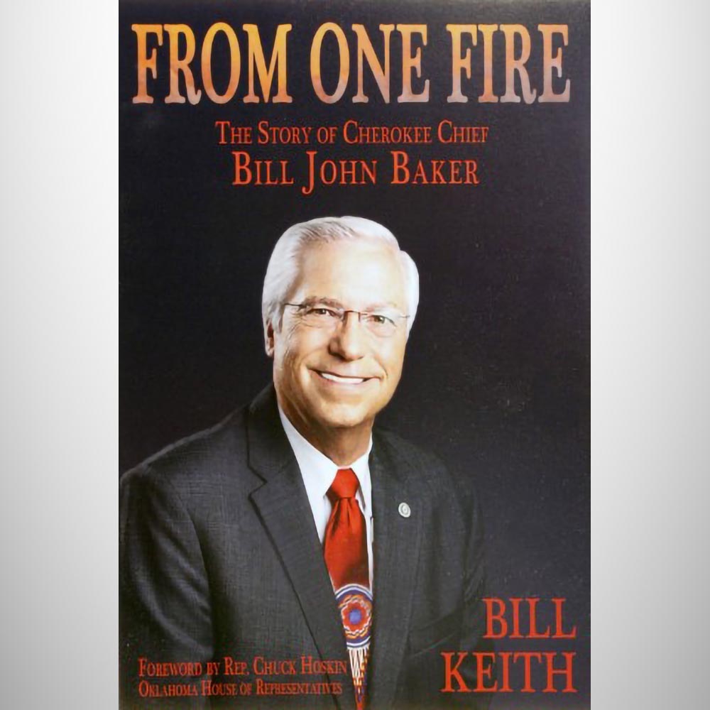 From One Fire - The Story of Cherokee Chief Bill John Baker – Cherokee ...