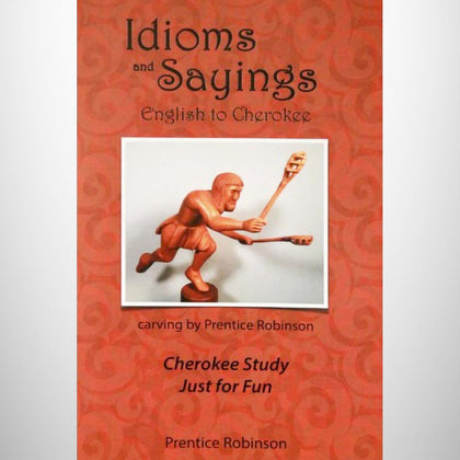 Idioms and Sayings - Cherokee Study Just for Fun