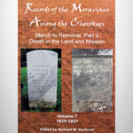 Records of the Moravians Among the Cherokees Vol. 07